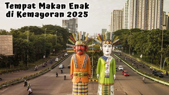 10 Tempat Makan Enak di Kemayoran 2025, Favorit di Jakpus