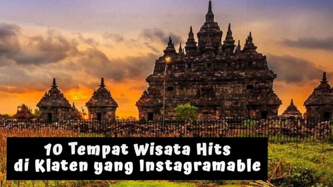 10 Rekomendasi Tempat Wisata Hits di Klaten yang Instagramable