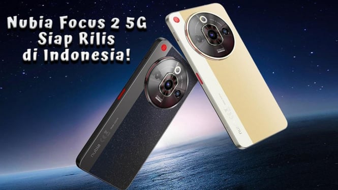 Lolos Sertifikasi TKDN, Nubia Focus 2 5G Siap Rilis di Indonesia