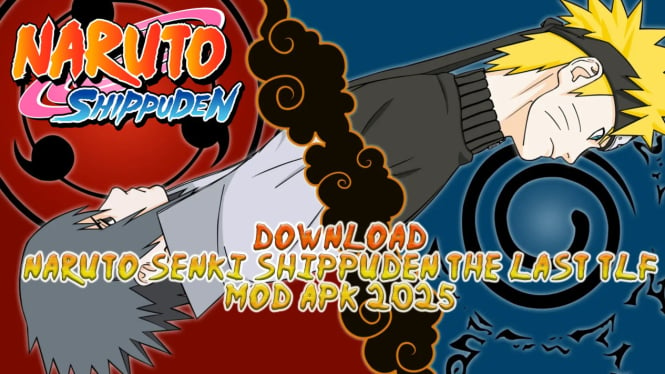 Link Download Free Naruto Senki Shippuden The Last TLF Mod APK 2025