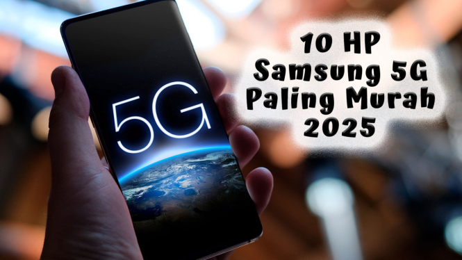 10 Rekomendasi HP Samsung 5G Paling Murah 2025, Harga Mulai 2 Jutaan