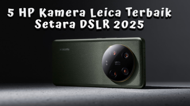 5 Rekomendasi HP Kamera Leica Terbaik Setara DSLR 2025