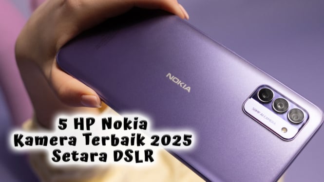 5 Rekomendasi HP Nokia Kamera Terbaik 2025 Setara DSLR