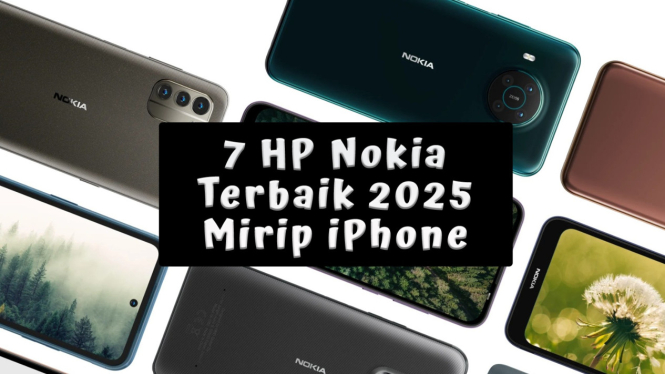 7 Rekomendasi HP Nokia Terbaik 2025 Mirip iPhone Harga Lebih Murah