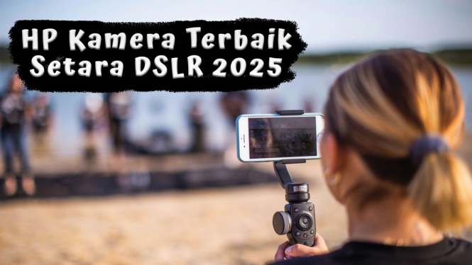 Rekomendasi HP Kamera Terbaik Setara DSLR 2025 Harga Terjangkau