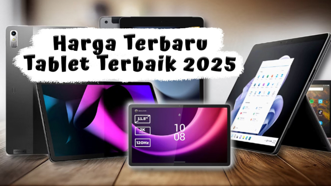 Rekomendasi Tablet Terbaik 2025, Performa Ganas Harga Terbaru