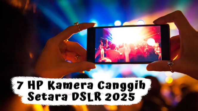 7 Rekomendasi HP Kamera Canggih Setara DSLR 2025, Performa Tetap Buas