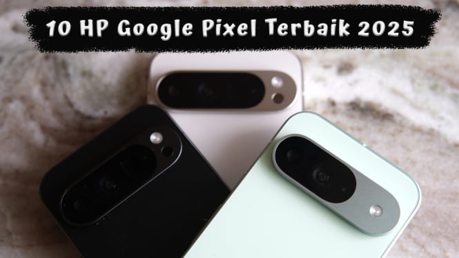 10 HP Google Pixel Terbaik 2025, Mulai 2 Jutaan Kamera Canggih