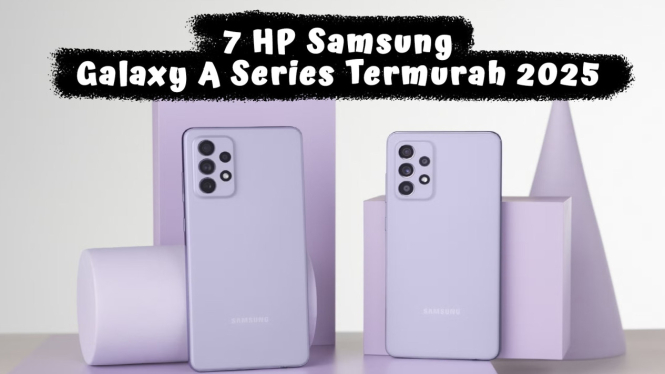 7 Rekomendasi HP Samsung Galaxy A Series Termurah 2025