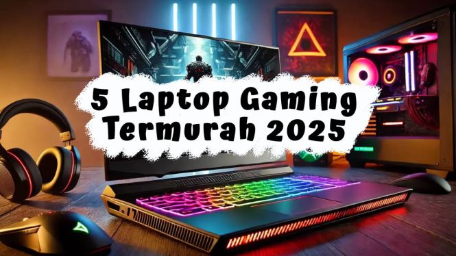 5 Rekomendasi Laptop Gaming Termurah 2025