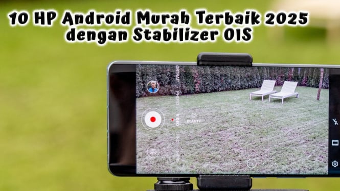 10 HP Android Murah Terbaik 2025 dengan Kamera Canggih Stabilizer OIS