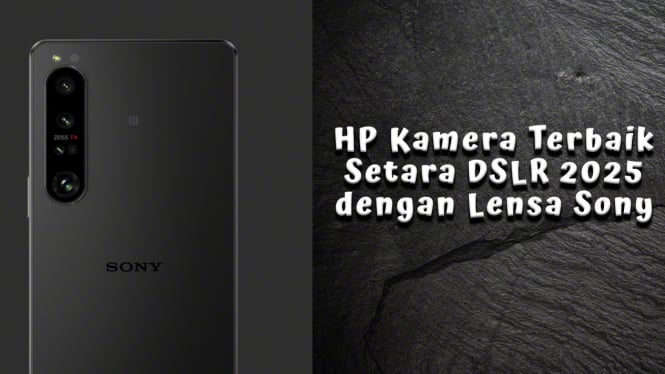 Rekomendasi HP Kamera Terbaik Setara DSLR 2025 dengan Lensa Sony