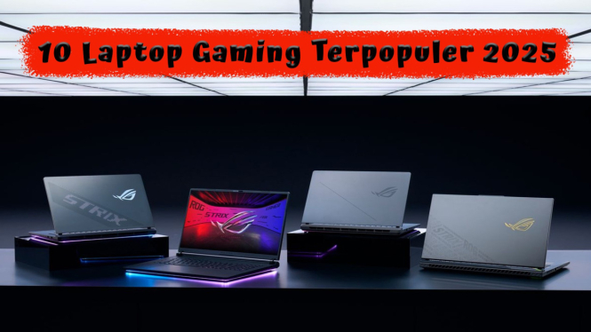 10 Rekomendasi Laptop Gaming Terpopuler 2025, Spek Buas