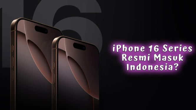 iPhone 16 Series Resmi Masuk Indonesia Cek Toko iPhone Resminya!