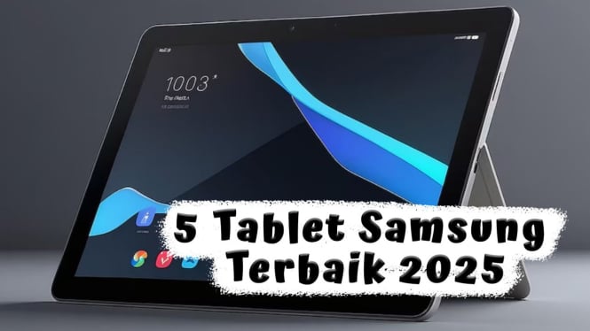 Rekomendasi Tablet Samsung Terbaik 2025, Baterai Jumbo Performa Gesit