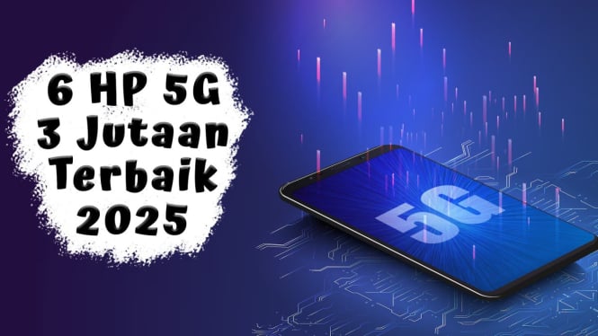 6 HP 5G 3 Jutaan Terbaik 2025, Internet Lancar Kamera Setara DSLR