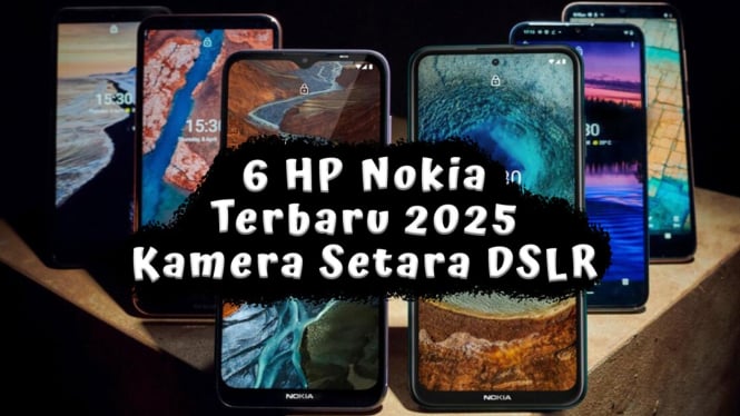 5 Rekomendasi HP Nokia Terbaru 2025, Kamera Setara DSLR RAM Jumbo