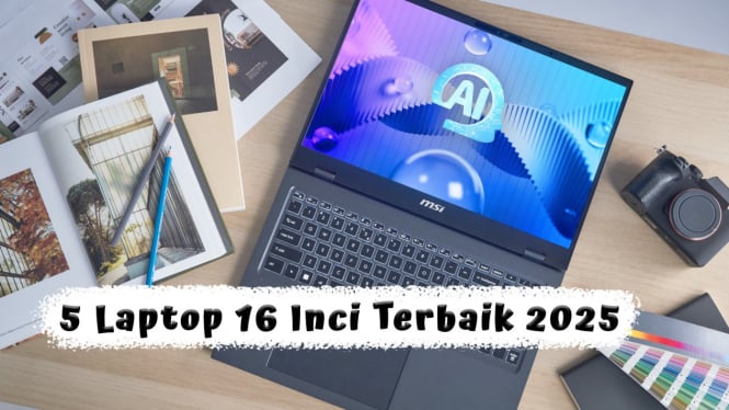 5 Laptop 16 Inci Terbaik 2025, Refresh Rate Tinggi RAM Jumbo