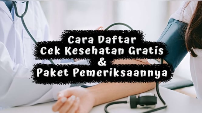 Cara Daftar Cek Kesehatan Gratis Ulang Tahun dan Paket Pemeriksaannya