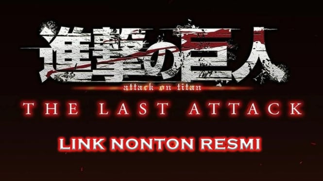 Link Nonton Attack on Titan The Last Attack 2025