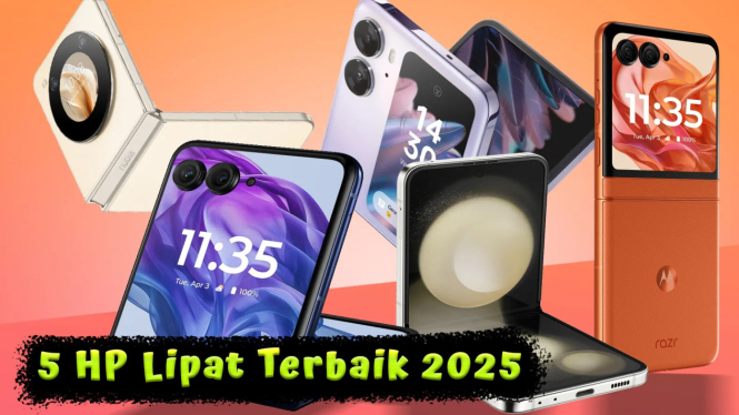 5 Rekomendasi HP Lipat Terbaik 2025, Kamera Tajam Setara DSLR