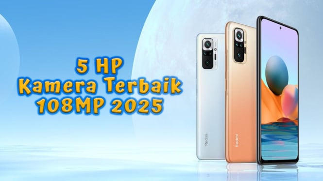 5 Rekomendasi HP Kamera Terbaik 108MP 2025, Mulai 2 Jutaan Setara DSLR