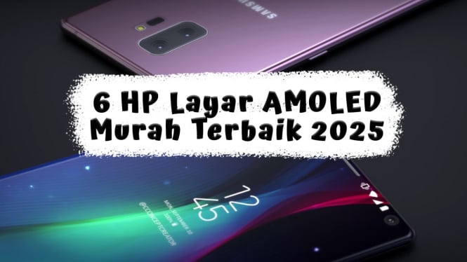 6 HP Layar AMOLED Murah Terbaik 2025, Cuma 2 Jutaan Performa Gaming