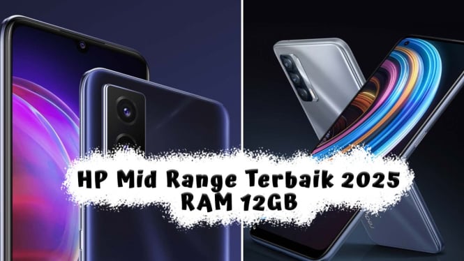 Rekomendasi HP Mid Range Terbaik 2025, RAM 12GB Baterai Hingga 6000mAh