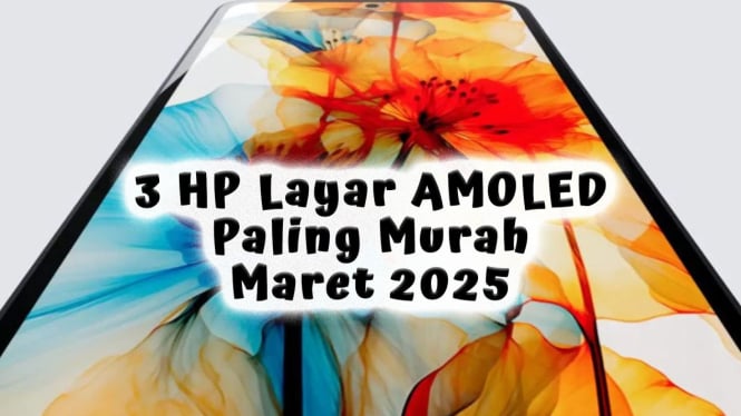 3 HP Layar AMOLED Paling Murah Maret 2025, Cuma 1 Jutaan Buat Pelajar