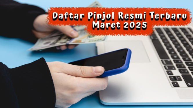 Daftar Pinjol Resmi Terbaru Maret 2025, Terdaftar OJK Paling Aman