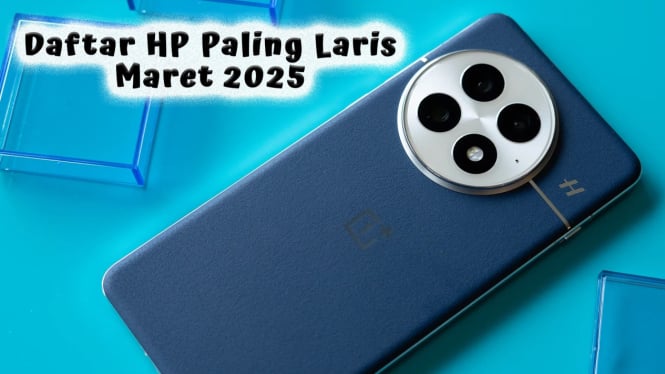 Daftar HP Paling Laris Maret 2025, Cuma 1 Jutaan RAM 12GB