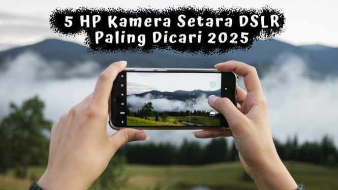 5 HP Kamera Setara DSLR Paling Dicari 2025, Zoom Hingga 120x