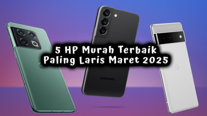 5 HP Murah Terbaik Paling Laris Maret 2025, RAM Jumbo 1 Jutaan