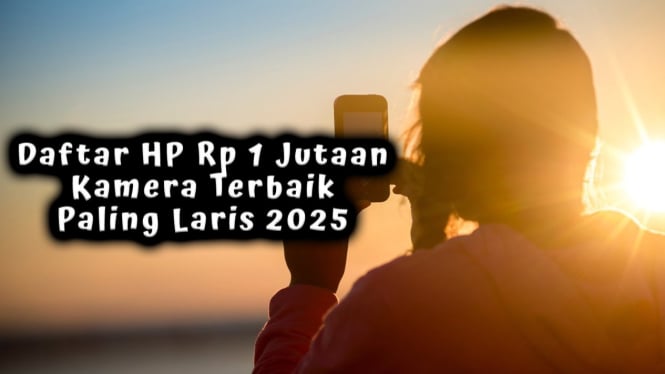 Daftar HP Rp 1 Jutaan Terbaik Paling Laris 2025, Kamera DSLR