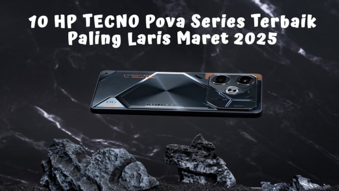 10 HP TECNO Pova Series Terbaik Paling Laris 2025, Harga Murah