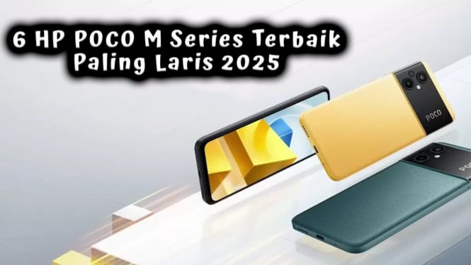 6 HP POCO M Series Terbaik Paling Laris 2025, Mulai Rp 1 Jutaan