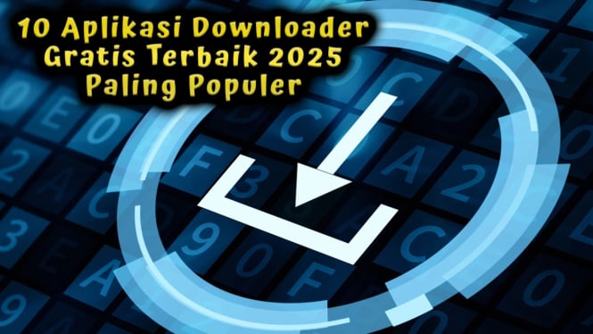 10 Aplikasi Downloader Gratis Terbaik 2025 Paling Populer