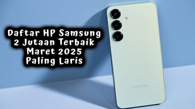 Daftar HP Samsung 2 Jutaan Terbaik Maret 2025 Paling Laris