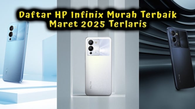 Daftar HP Infinix Murah Terbaik Maret 2025 Terlaris, Rp 1 Jutaan