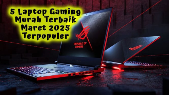 5 Laptop Gaming Murah Terbaik Maret 2025 Terpopuler, Rp 7 Jutaan