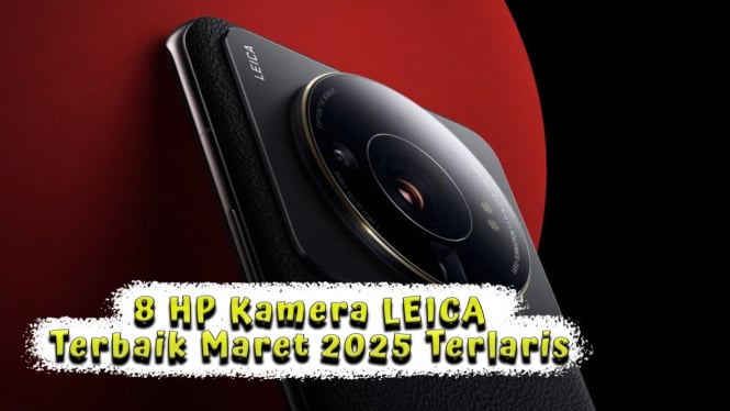 8 HP Kamera LEICA Terbaik Maret 2025 Terlaris, Kualitas Setara DSLR