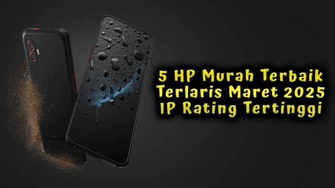 5 HP Murah Terbaik Terlaris Maret 2025 IP Rating Tertinggi