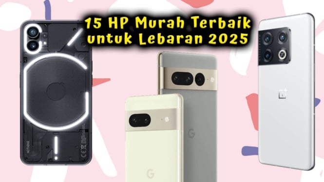 15 HP Murah Terbaik untuk Lebaran 2025, Paling Laris Mulai Rp 1 Jutaan