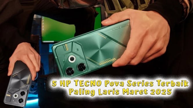 5 HP TECNO Pova Series Terbaik Paling Laris Maret 2025