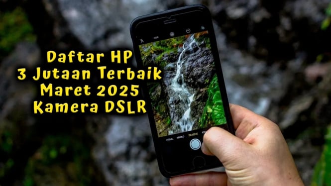 Daftar HP 3 Jutaan Terbaik Maret 2025 Paling Dicari dengan Kamera DSLR