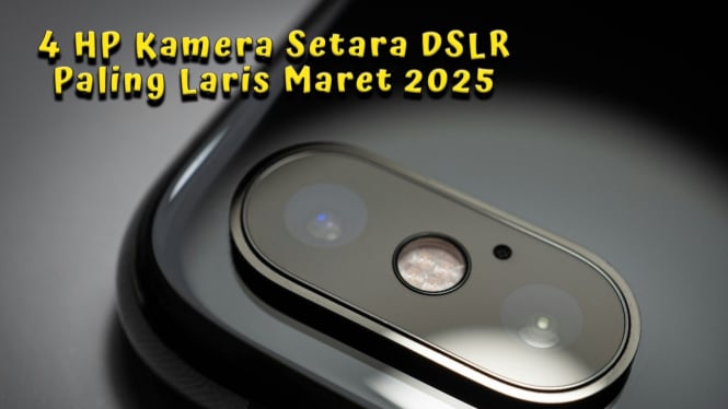 4 HP Kamera Setara DSLR Paling Laris Maret 2025, Zoom 5x Lensa Leica