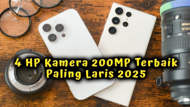 4 HP Kamera 200MP Terbaik Paling Laris 2025, Saingan Berat DSLR