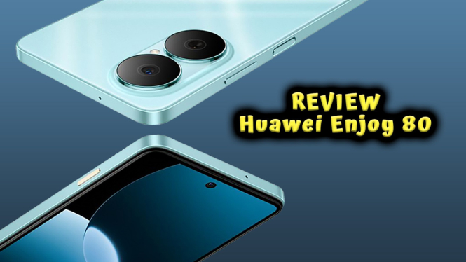 Review Huawei Enjoy 80: Mulai Rp2 Jutaan Memori Super Jumbo