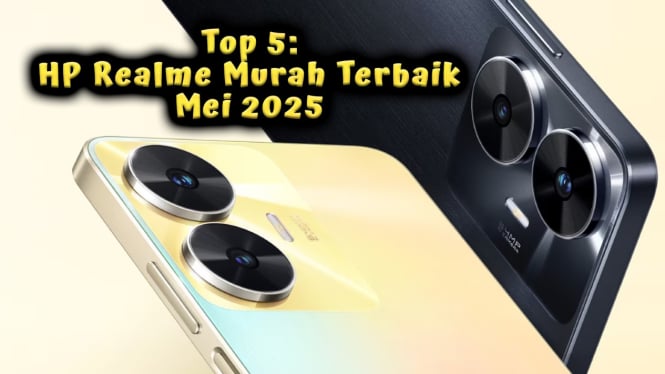 Top 5: HP Realme Terbaik Mei 2025, Mulai Rp2 Juta