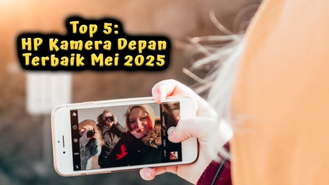 Top 5: HP Kamera Depan Terbaik Mei 2025